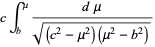 cint_b^mu(dmu)/(sqrt((c^2-mu^2)(mu^2-b^2)))