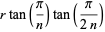 rtan(pi/n)tan(pi/(2n))