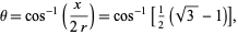  theta=cos^(-1)(x/(2r))=cos^(-1)[1/2(sqrt(3)-1)], 