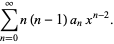 sum_(n=0)^(infty)n(n-1)a_nx^(n-2).