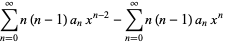 sum_(n=0)^(infty)n(n-1)a_nx^(n-2)-sum_(n=0)^(infty)n(n-1)a_nx^n 