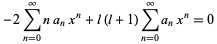  -2sum_(n=0)^(infty)na_nx^n+l(l+1)sum_(n=0)^(infty)a_nx^n=0 