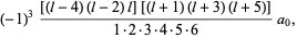 (-1)^3([(l-4)(l-2)l][(l+1)(l+3)(l+5)])/(1·2·3·4·5·6)a_0,