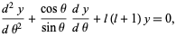  (d^2y)/(dtheta^2)+(costheta)/(sintheta)(dy)/(dtheta)+l(l+1)y=0, 