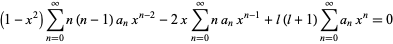  (1-x^2)sum_(n=0)^inftyn(n-1)a_nx^(n-2)-2xsum_(n=0)^inftyna_nx^(n-1)+l(l+1)sum_(n=0)^inftya_nx^n=0 