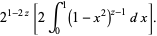 2^(1-2z)[2int_0^1(1-x^2)^(z-1)dx].