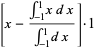 [x-(int_(-1)^1xdx)/(int_(-1)^1dx)]·1