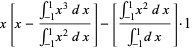 x[x-(int_(-1)^1x^3dx)/(int_(-1)^1x^2dx)]-[(int_(-1)^1x^2dx)/(int_(-1)^1dx)]·1