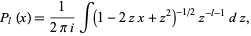  P_l(x)=1/(2pii)int(1-2zx+z^2)^(-1/2)z^(-l-1)dz, 