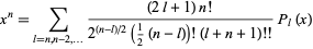  x^n=sum_(l=n,n-2,...)((2l+1)n!)/(2^((n-l)/2)(1/2(n-l))!(l+n+1)!!)P_l(x) 