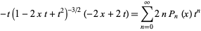  -t(1-2xt+t^2)^(-3/2)(-2x+2t)=sum_(n=0)^infty2nP_n(x)t^n 