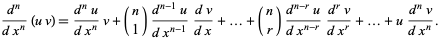  (d^n)/(dx^n)(uv)=(d^nu)/(dx^n)v+(n; 1)(d^(n-1)u)/(dx^(n-1))(dv)/(dx)+...+(n; r)(d^(n-r)u)/(dx^(n-r))(d^rv)/(dx^r)+...+u(d^nv)/(dx^n). 