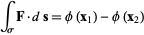  int_(sigma)F·ds=phi(x_1)-phi(x_2) 