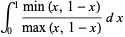 int_0^1(min(x,1-x))/(max(x,1-x))dx