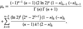  mu_n=((-1)^(n-1)(n-1)(2ln2)^n(1-n)_(n-1)(-n)_(n-1))/(Gamma(n)Gamma(n+1))
            +sum_(k=0)^(n-2)((ln2)^k(2^n-2^(k+1))(1-n)_k(-n)_k)/((n-1)k!(2-n)_k),   