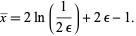  x^_=2ln(1/(2epsilon))+2epsilon-1. 