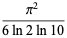 (pi^2)/(6ln2ln10)