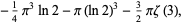 -1/4pi^3ln2-pi(ln2)^3-3/2pizeta(3),