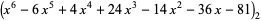 (x^6-6x^5+4x^4+24x^3-14x^2-36x-81)_2