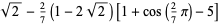 sqrt(2)-2/7(1-2sqrt(2))[1+cos(2/7pi)-5]