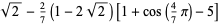 sqrt(2)-2/7(1-2sqrt(2))[1+cos(4/7pi)-5]