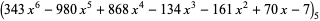 (343x^6-980x^5+868x^4-134x^3-161x^2+70x-7)_5