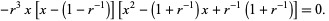 -r^3x[x-(1-r^(-1))][x^2-(1+r^(-1))x+r^(-1)(1+r^(-1))]=0. 