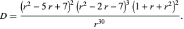  D=((r^2-5r+7)^2(r^2-2r-7)^3(1+r+r^2)^2)/(r^(30)). 