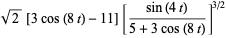 sqrt(2)[3cos(8t)-11][(sin(4t))/(5+3cos(8t))]^(3/2)