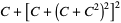 C+[C+(C+C^2)^2]^2