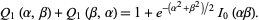  Q_1(alpha,beta)+Q_1(beta,alpha)=1+e^(-(alpha^2+beta^2)/2)I_0(alphabeta). 