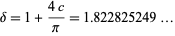  delta=1+(4c)/pi=1.822825249... 