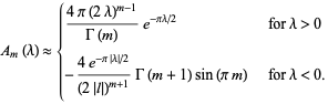  A_m(lambda) approx {(4pi(2lambda)^(m-1))/(Gamma(m))e^(-pilambda/2)   for lambda>0; -(4e^(-pi|lambda|/2))/((2|l|)^(m+1))Gamma(m+1)sin(pim)   for lambda<0. 