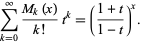  sum_(k=0)^infty(M_k(x))/(k!)t^k=((1+t)/(1-t))^x. 