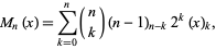  M_n(x)=sum_(k=0)^n(n; k)(n-1)_(n-k)2^k(x)_k, 