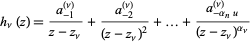  h_nu(z)=(a_(-1)^((nu)))/(z-z_nu)+(a_(-2)^((nu)))/((z-z_nu)^2)+...+(a_(-alpha_nu)^((nu)))/((z-z_nu)^(alpha_nu)) 