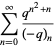 sum_(n=0)^(infty)(q^(n^2+n))/((-q)_n)