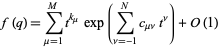  f(q)=sum_(mu=1)^Mt^(k_mu)exp(sum_(nu=-1)^Nc_(munu)t^nu)+O(1) 