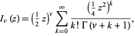  I_nu(z)=(1/2z)^nusum_(k=0)^infty((1/4z^2)^k)/(k!Gamma(nu+k+1)), 