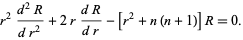  r^2(d^2R)/(dr^2)+2r(dR)/(dr)-[r^2+n(n+1)]R=0. 