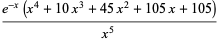 (e^(-x)(x^4+10x^3+45x^2+105x+105))/(x^5)