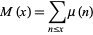M (X) = sum_ (N <= X) مو (N)