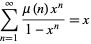 sum_ (n = 1) ^ کلیت (MU (N) * ^ N) / (1-X ^ N) = X