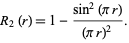  R_2(r)=1-(sin^2(pir))/((pir)^2). 