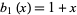 b_1(x)=1+x