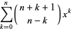 sum_(k=0)^(n)(n+k+1; n-k)x^k