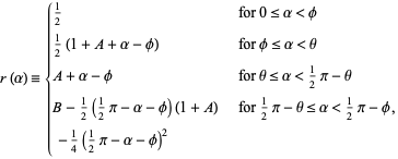  r(alpha)={1/2   for 0<=alpha<phi; 1/2(1+A+alpha-phi)   for phi<=alpha<theta; A+alpha-phi   for theta<=alpha<1/2pi-theta; B-1/2(1/2pi-alpha-phi)(1+A)   for 1/2pi-theta<=alpha<1/2pi-phi,;   -1/4(1/2pi-alpha-phi)^2  