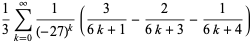 1/3sum_(k=0)^(infty)1/((-27)^k)(3/(6k+1)-2/(6k+3)-1/(6k+4))