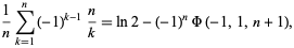  1/nsum_(k=1)^n(-1)^(k-1)n/k=ln2-(-1)^nPhi(-1,1,n+1), 