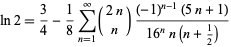  ln2=3/4-1/8sum_(n=1)^infty(2n; n)((-1)^(n-1)(5n+1))/(16^nn(n+1/2)) 